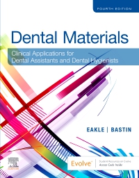 Dental Materials- Clinical Applications for Dental Assistants and Dental Hygienists: 4th Edition
