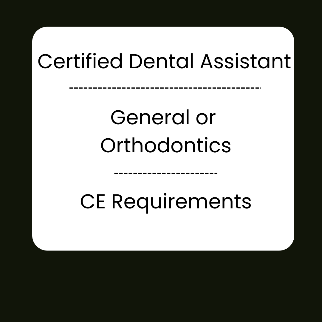 Certified Dental Assistant in General or Ortho- Required Courses
