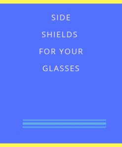 Safety Glasses: SIDE SHIELDS ONLY