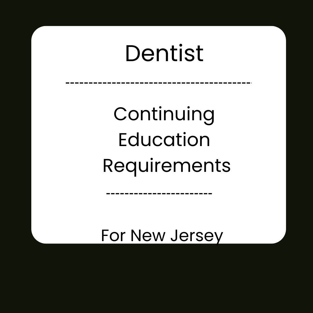 NJ Dentist CE Requirements: Renewal Oct. 31, 2027