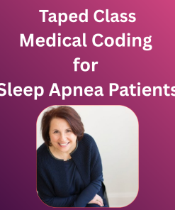 Medical Coding for Sleep Apnea Patients in the Dental Practice: Taped program