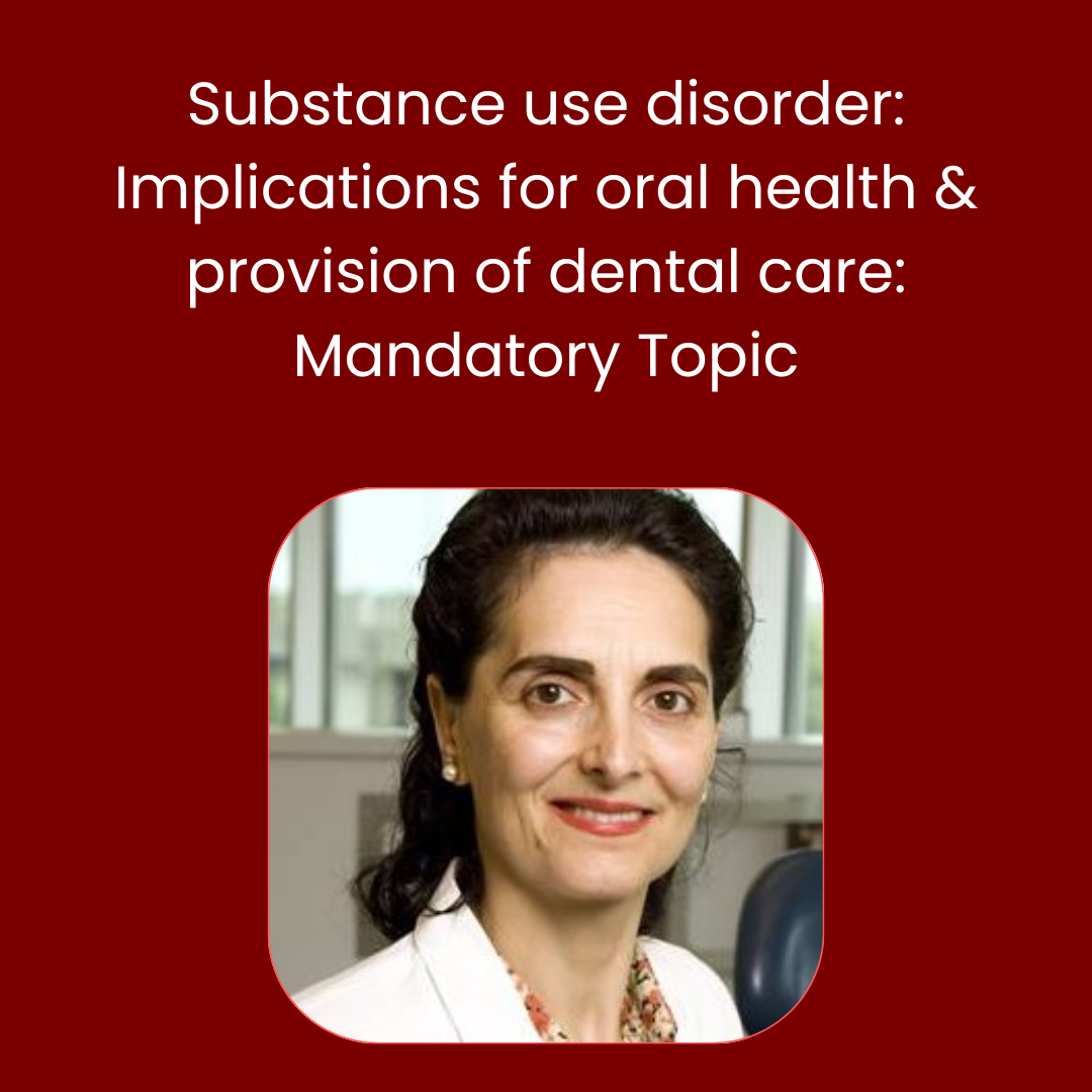 Substance use disorder: Implications for oral health & provision of dental care: Mandatory Topic