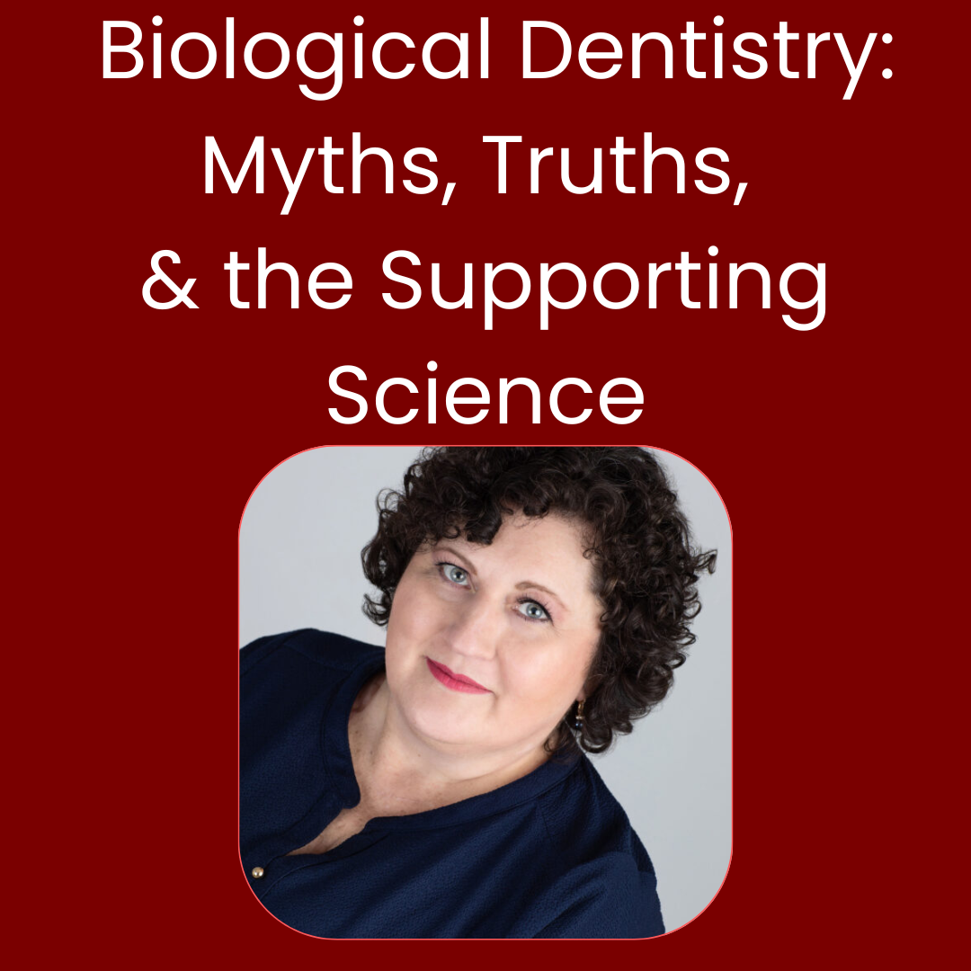 Biological Dentistry: Myths, Truths, and the Supporting Science