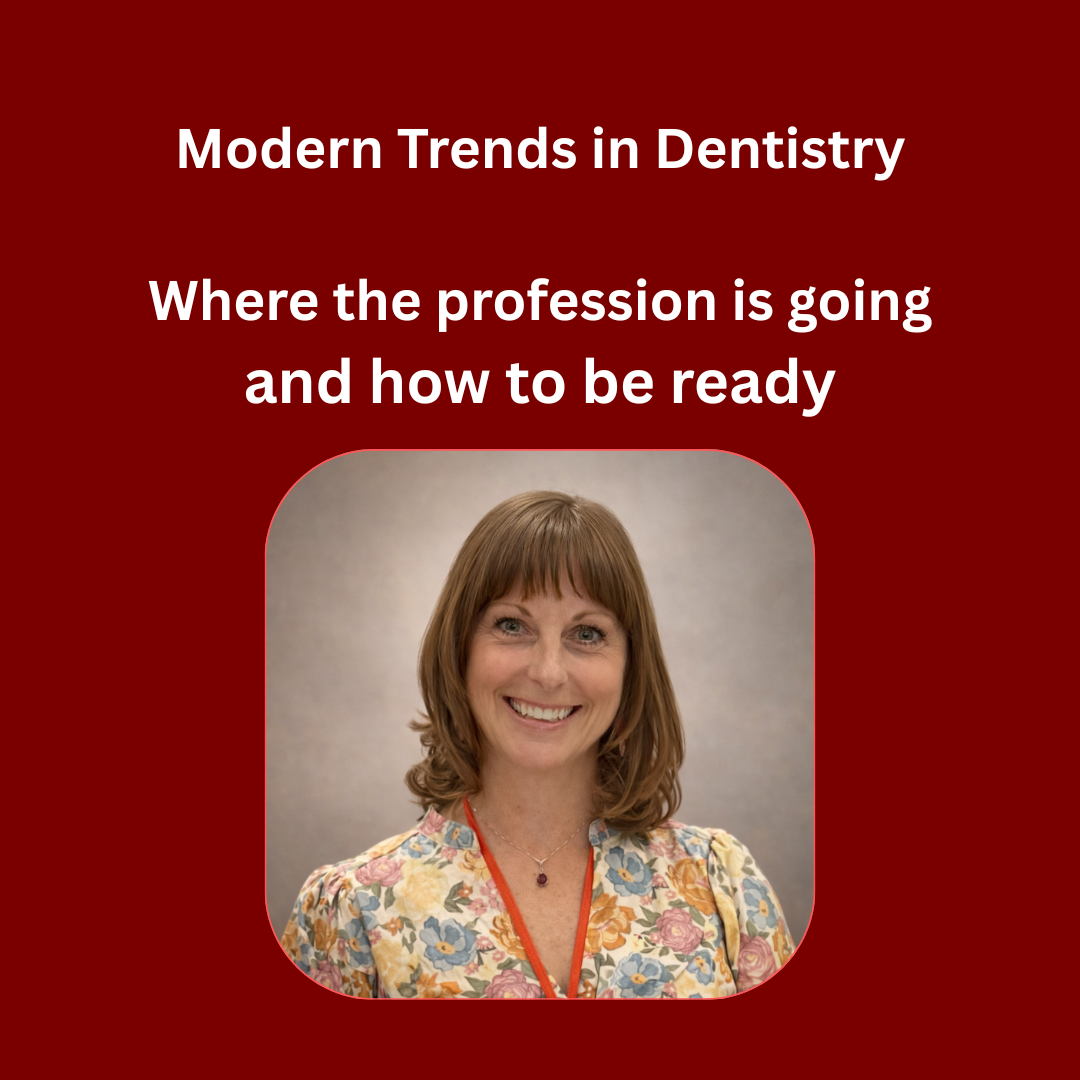Modern Trends in Dentistry Where the profession is going and how to be ready